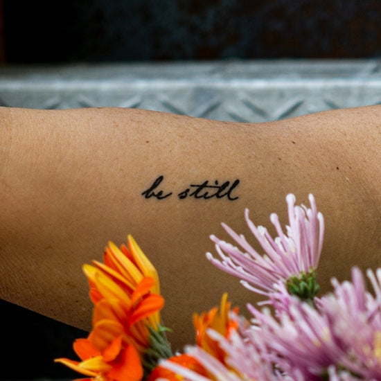 "Be Still" Tattoo